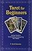 Tarot for Beginners by P. Scott Hollander