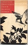 Chinese Proverbs from Olden Times Chinese Proverbs from Olden Times