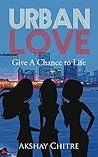 Urban Love: Give a chance to life