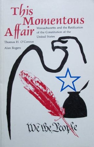 This Momentous Affair: Massachusetts and the Ratification of the Constitution of the United States (Hardcover)