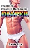 Crammed Creamed Hard in His Diaper (gay, taboo, ABDL, age play, medical, hard, long)