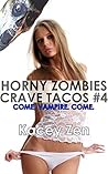 Horny Zombies Crave Tacos #4: Come, Vampire. Come.