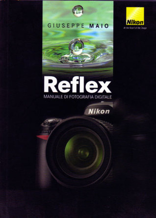 Reflex. Manuale di fotografia digitale