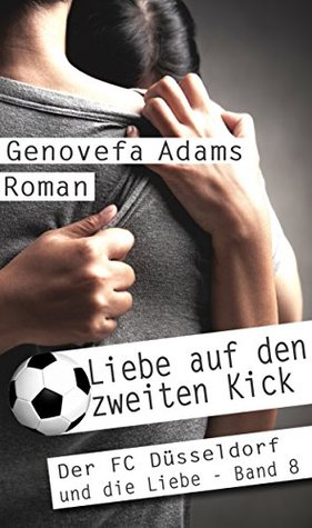 Liebe auf den zweiten Kick (Kindle Edition)