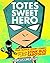 Totes Sweet Hero (Totes Sweet Hero, #1)