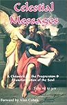 Celestial Messages: A Chronicle of the Progression & Transformation of the Soul