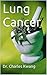 Lung Cancer (Cancer cures in detail Book 7)