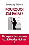 Pourquoi j'ai faim ?: De la peur de manquer aux folies des régimes (French Edition)