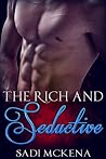 The Rich and Seductive The Rich and Seductive