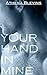 Your Hand In Mine