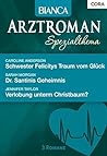 Dr. Santinis Geheimnis / Verlobung unterm Christbaum? / Schwester Felicitys Traum vom Glück
