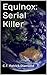 Equinox: Serial Killer