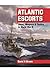 Atlantic Escorts: Ships, Weapons & Tactics in World War II