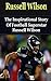 Russell Wilson: The Inspirational Story of Football Superstar Russell Wilson (Russell Wilson Unauthorized Biography, Seattle Seahawks, University of Wisconsin, NC State, NFL Books)