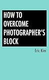 How to Overcome Photographer's Block