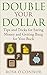 Double Your Dollar: Tips and Tricks for Saving Money and Getting Bang for Your Buck