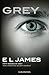Grey - Fifty Shades of Grey von Christian selbst erzählt (Fifty Shades, #4)