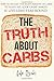 The Truth about Carbs: How to Eat Just the Right Amount of Carbs to Slash Fat, Look Great Naked, & Live Lean Year-Round