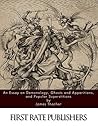 An Essay on Demonology, Ghosts and Apparitions, and Popular Superstitions