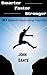 Smarter Faster Stronger: 30 Habits to Supercharge Your Life