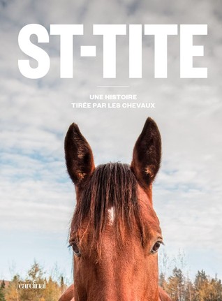 St-Tite : Une histoire tirée par les chevaux