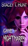 Game of Nightmares by Stacey T. Hunt