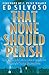 That None Should Perish by Ed Silvoso