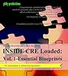 INSIDE CRE Loaded: Vol.1 The Essential Blueprints
