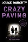Book cover for Crazy Paving: the brilliant addictive contemporary psychological suspense novel from the author of Apple Tree Yard