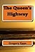 The Queen's Highway by Gregory Epps