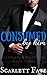 Consumed By Him (Billionaire's Possession, #3)