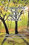 GUARDIANS AND OTHER ANGELS GUARDIANS AND OTHER ANGELS