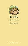 Truffle: A Global History Truffle: A Global History