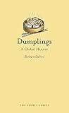 Dumplings: A Global History (Edible) Dumplings: A Global History (Edible)