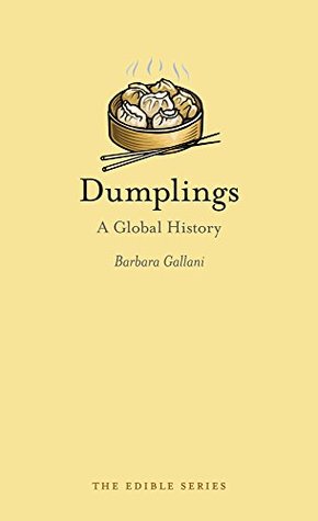 Dumplings: A Global History (Edible)