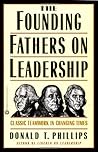 The Founding Fathers on Leadership: Classic Teamwork in Changing Times
