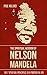 Nelson Mandela: The Spiritual Wisdom of Nelson Mandela (Self Help, Personal Development, Spirituality)