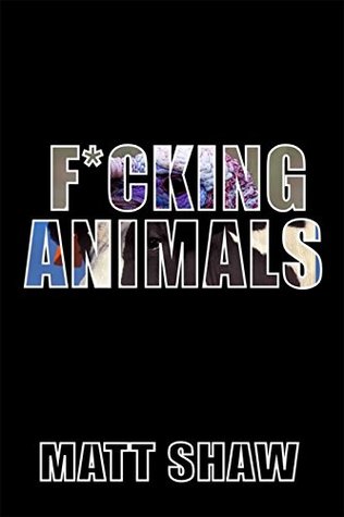 F*cking Animals: A Messed up Story of Mental Illness and Sex (Kindle Edition)