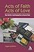 Acts of Faith, Acts of Love: Gay Catholic Autobiographies as Sacred Texts