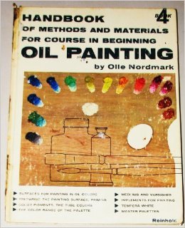 Handbook of Methods and Materials for Course in Beginning Oil Painting (Course in Beginning Oil Painting, #4)