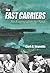 The Fast Carriers: The Forging of an Air Navy
