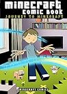 Minecraft Comic Book: Journey to Minecraft (Part 1) (CreeperSlayer12 - Unofficial Minecraft Comics) Minecraft Comic Book: Journey to Minecraft (Part 1) (CreeperSlayer12 - Unofficial Minecraft Comics)