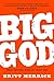 Big God: What Happens When ...