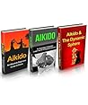 Aikido: Aikido in Everyday Life Box Set (3 in 1): Aikido+ Aikido Techniques+ Aikido Basics+ Aikido Fiction- A Complete Aikido Guide (Aikido, Aikido and ... Tips, Aikido Basics, Aikido mysteries)
