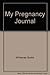 My Pregnancy Journal