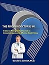 The Pricing Doctor Is In: A Veteran Pricing Analyst Reveals An Innovative Approach to Effective Retail Pricing