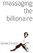 Massaging the Billionaire (BWWM Billionaire Romance)