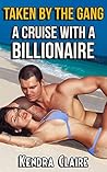 Taken by the Gang:  A Cruise with a Billionaire