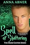 Spell of Shattering (Dark Caster #4)