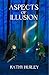 Aspects of Illusion